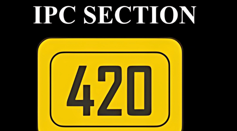 now Section 420 will not be in use